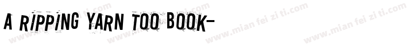 a ripping yarn too Book字体转换